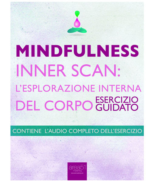 Mindfulness – Inner Scan: l’esplorazione interna del corpo