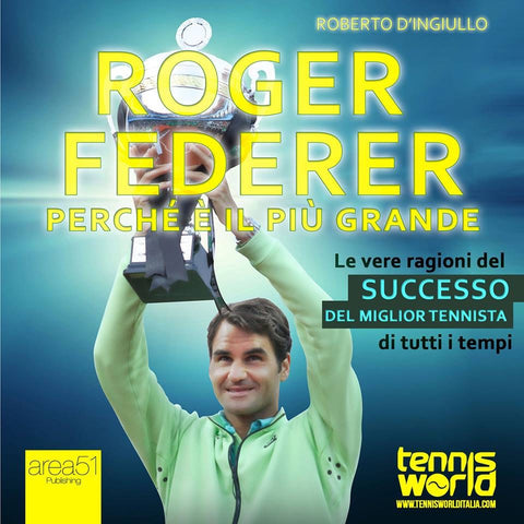 Roger Federer. Perché è il più grande